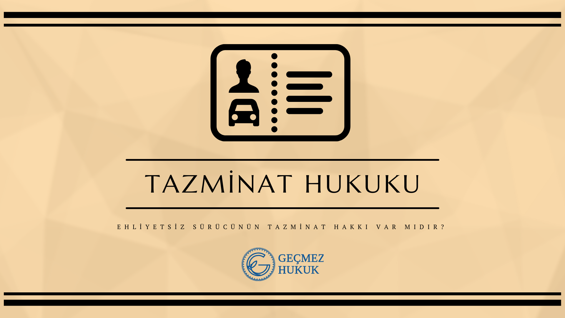 Ehliyetsiz Sürücünün Tazminat Hakkı Var Mıdır?